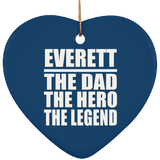 Everett The Dad The Hero The Legend - Heart Ornament