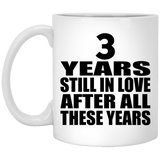 3rd Anniversary 3 Years Still In Love After These Years - 11oz Coffee Mug