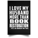 I Love My Husband More Than Book Restoration - Poster Portrait