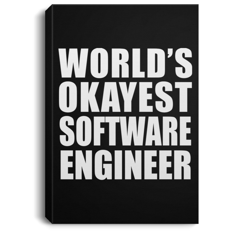 World's Okayest Software Engineer - Canvas Portrait