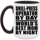 Drill-Press Operator By Day World's Best Mom By Night - 15oz Accent Mug Black