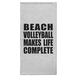 Beach Volleyball Makes Life Complete - Hand Towel