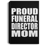 Proud Funeral Director Mom - Canvas Portrait