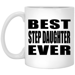 Best Step Daughter Ever - 11 Oz Coffee Mug