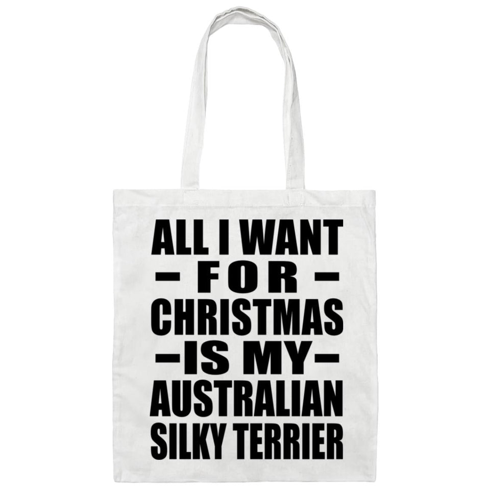 All I Want For Christmas Is My Australian Silky Terrier - Tote Bag White