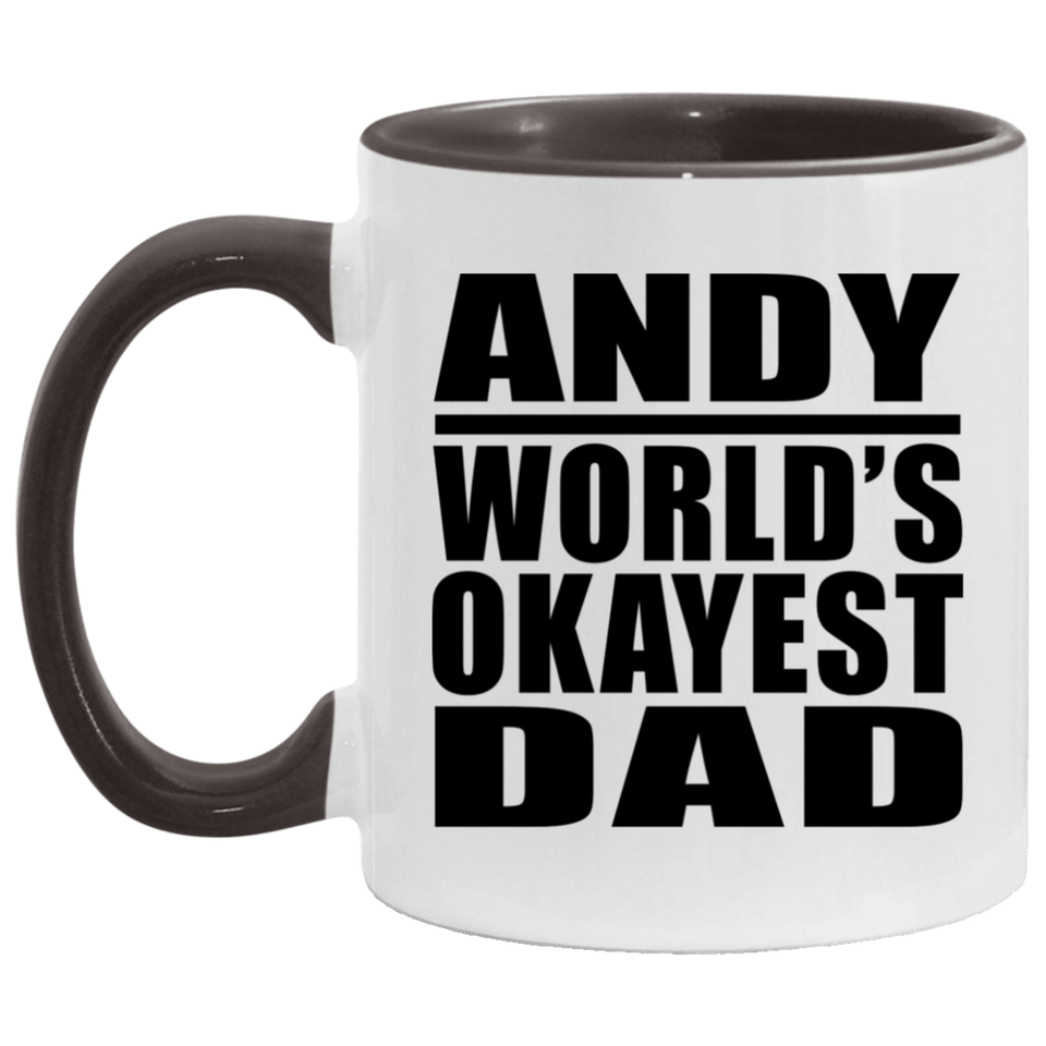 Andy World's Okayest Dad - 11oz Accent Mug Black