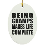 Being Gramps Makes Life Complete - Oval Ornament