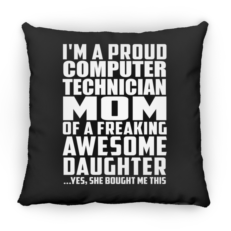 Proud Computer Technician Mom Of Awesome Daughter - Throw Pillow Black