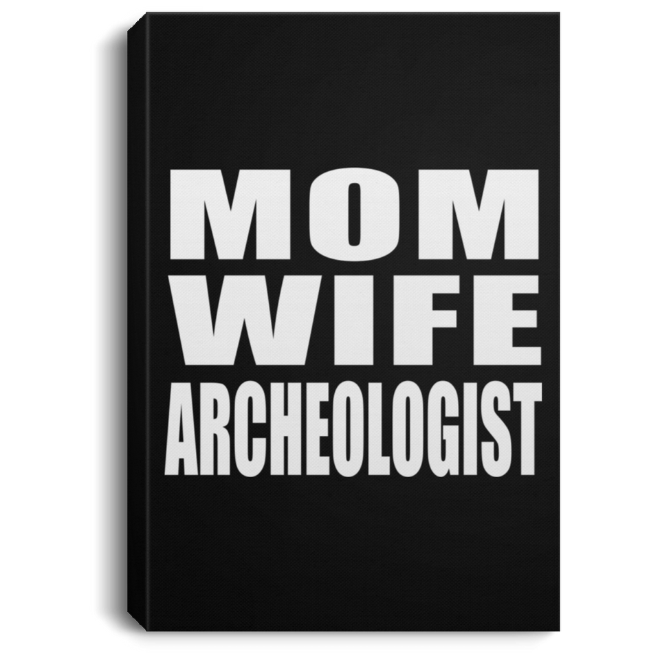 Mom Wife Archeologist - Canvas Portrait