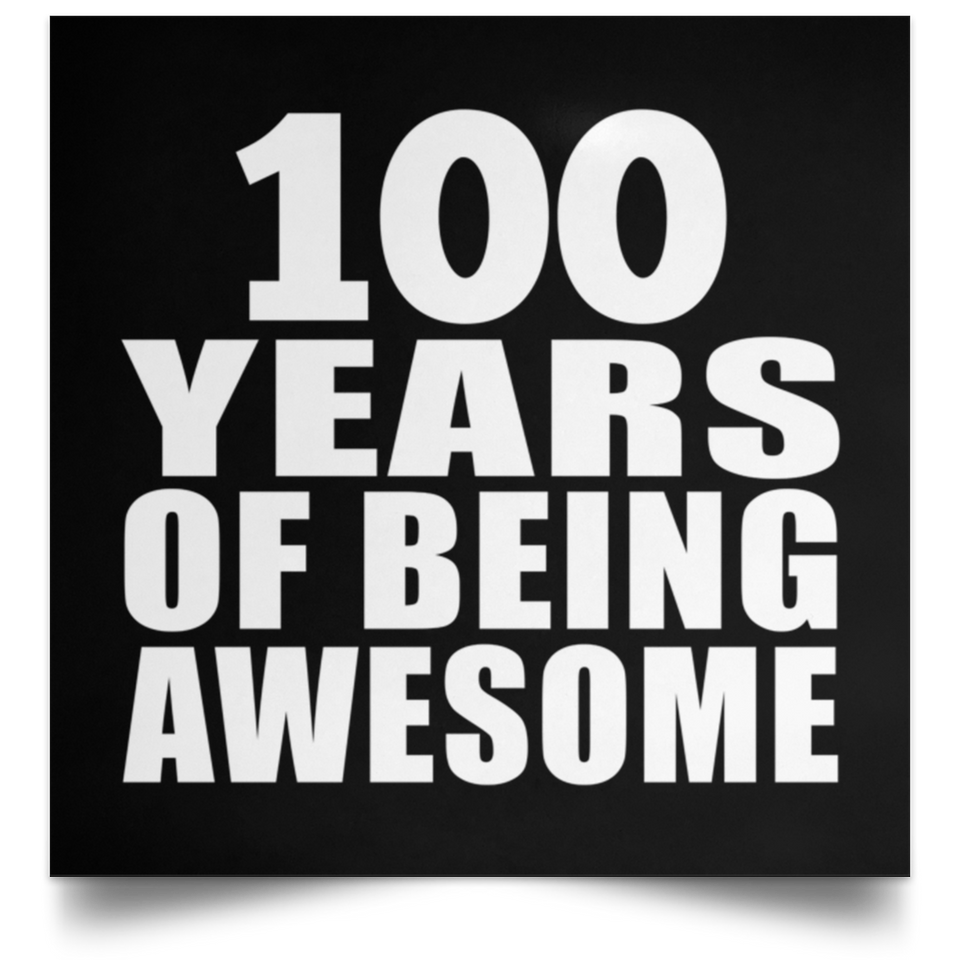 100th Birthday 100 Years Of Being Awesome - Poster Square