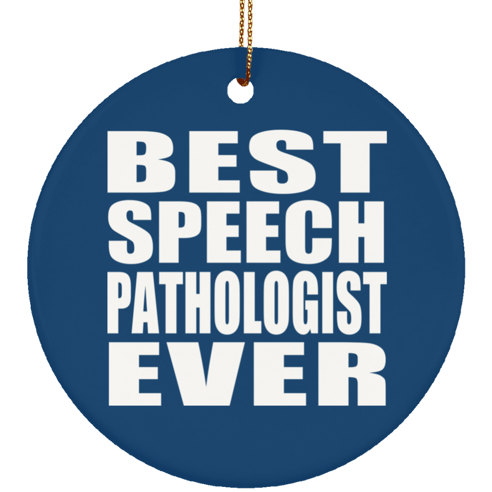 Best Speech Pathologist Ever - Circle Ornament