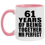 61st Anniversary 61 Years Of Being Mr Perfect - 11oz Accent Mug Pink