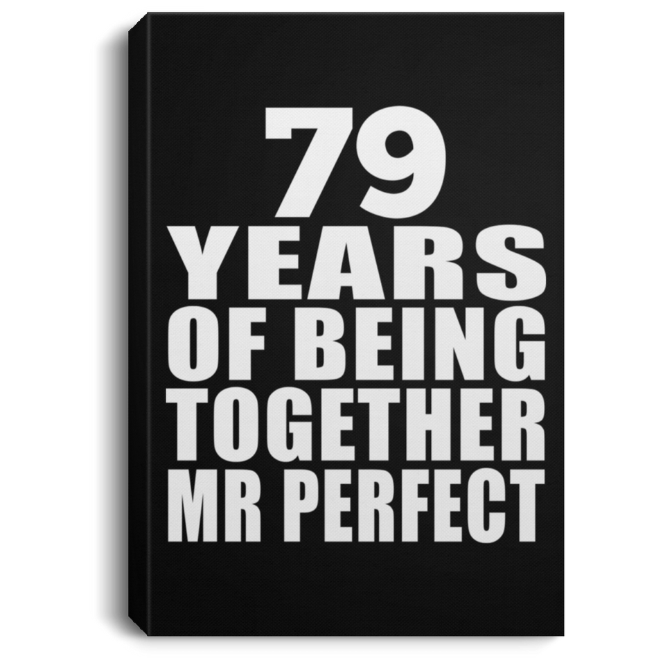 79th Anniversary 79 Years Of Being Mr Perfect - Canvas Portrait