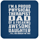 Proud Physical Therapist Dad Of Awesome Daughter - Drink Coaster