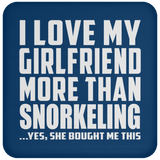 I Love My Girlfriend More Than Snorkeling - Drink Coaster