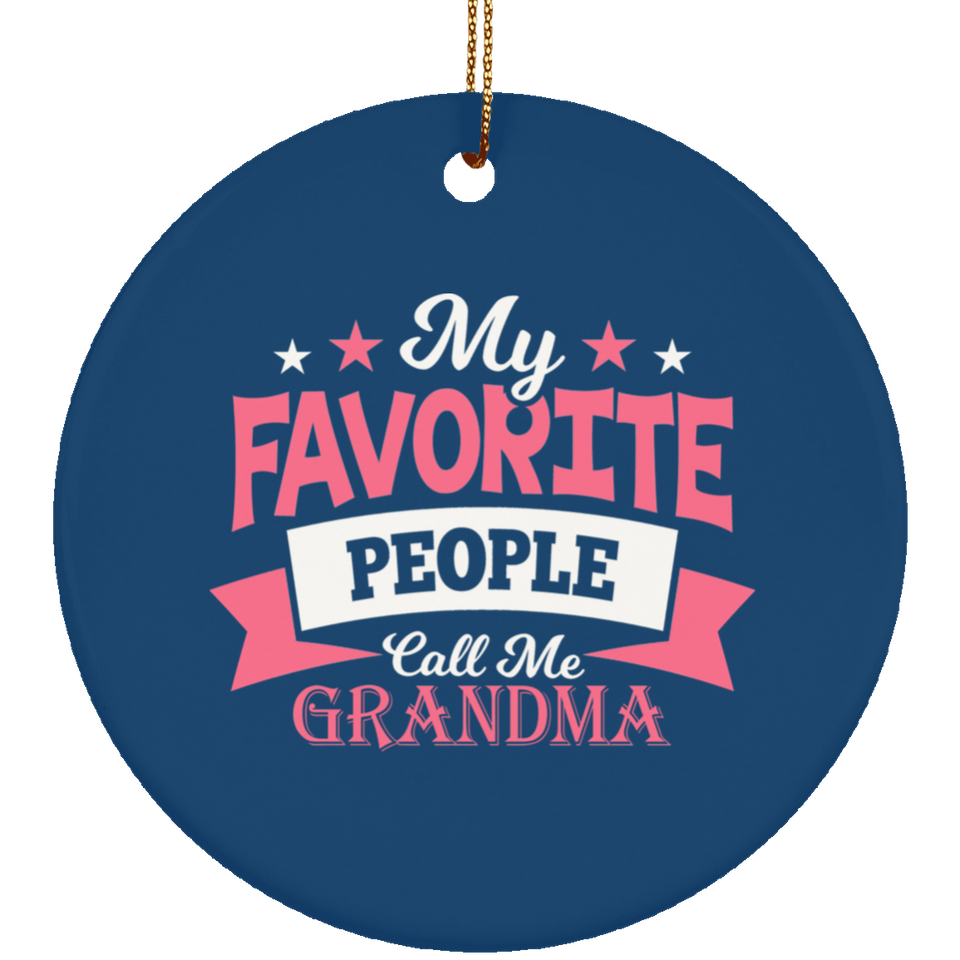 My Favorite People Call Me Grandma - Circle Ornament