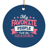 My Favorite People Call Me Grandma - Circle Ornament