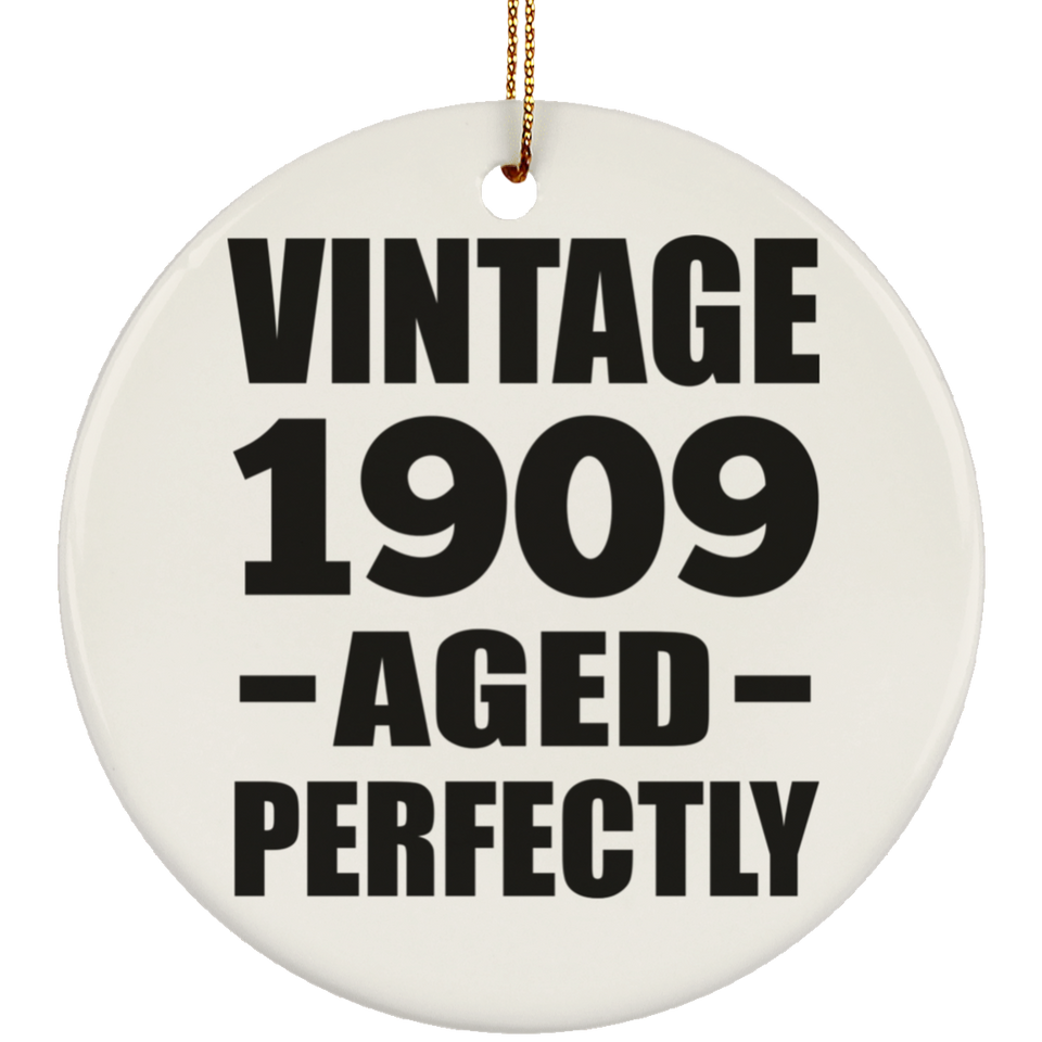 115th Birthday Vintage 1909 Aged Perfectly - Circle Ornament