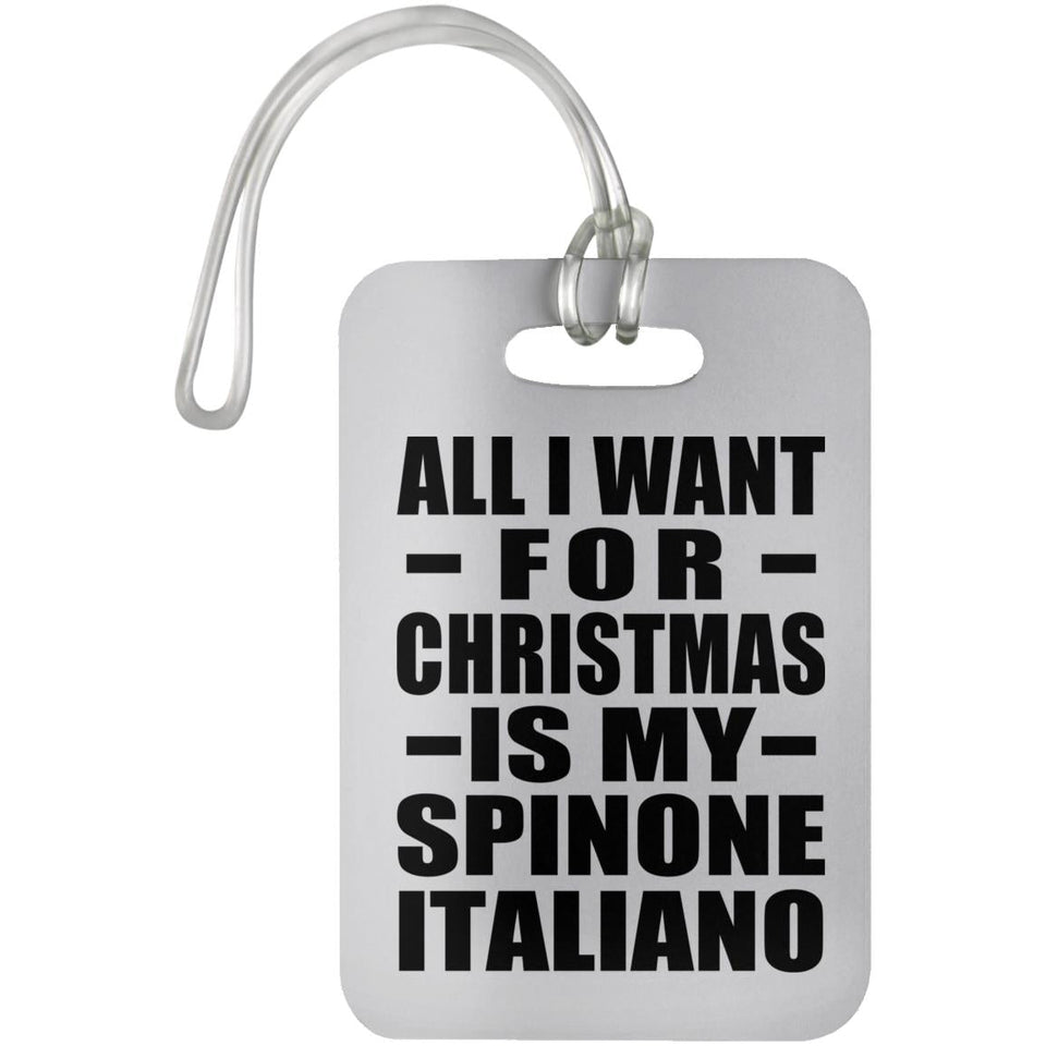 All I Want For Christmas Is My Spinone Italiano - Luggage Bag Tag