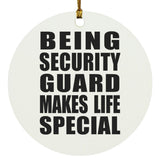 Being Security Guard Makes Life Special - Circle Ornament