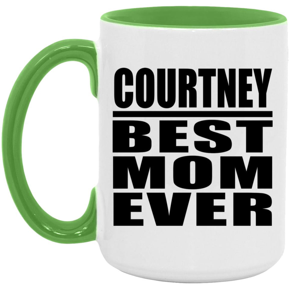 Courtney Best Mom Ever - 15oz Accent Mug Green