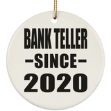 Bank Teller Since 2020 - Circle Ornament