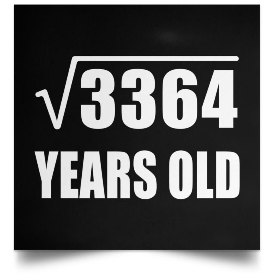 58th Birthday Square Root of 3364 Years Old - Poster Square
