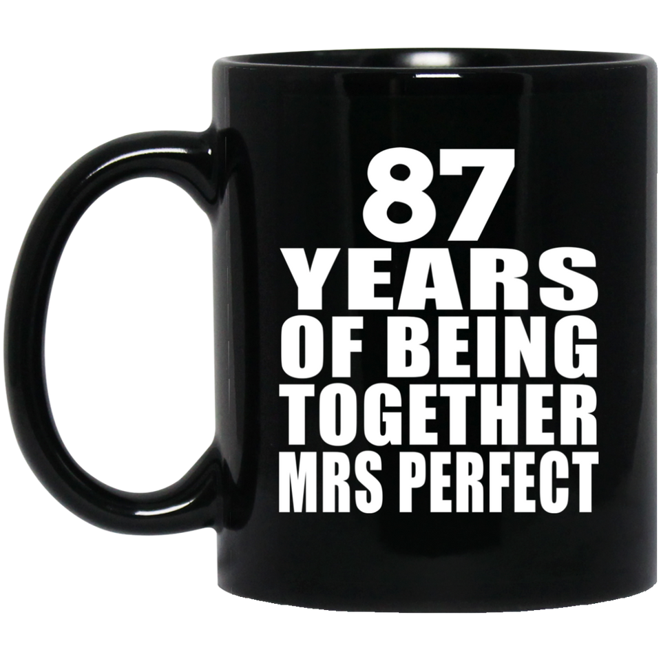 87th Anniversary 87 Years Of Being Mrs Perfect - 11 Oz Coffee Mug Black