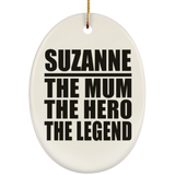 Suzanne The Mum The Hero The Legend - Oval Ornament