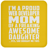 Proud Web Developer Mom Of Awesome Daughter - Drink Coaster