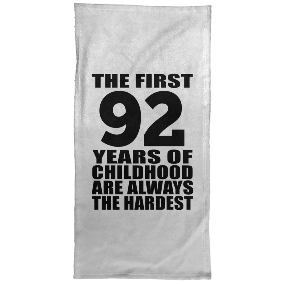 92nd Birthday First 92 Years of Childhood Are The Hardest - Hand Towel
