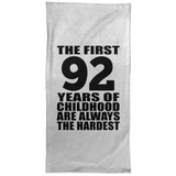 92nd Birthday First 92 Years of Childhood Are The Hardest - Hand Towel