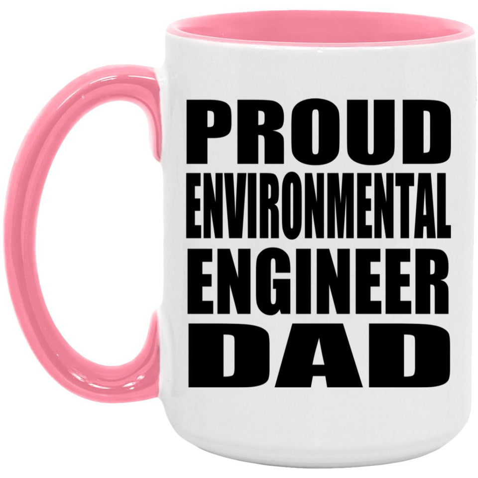 Proud Environmental Engineer Dad - 15oz Accent Mug Pink