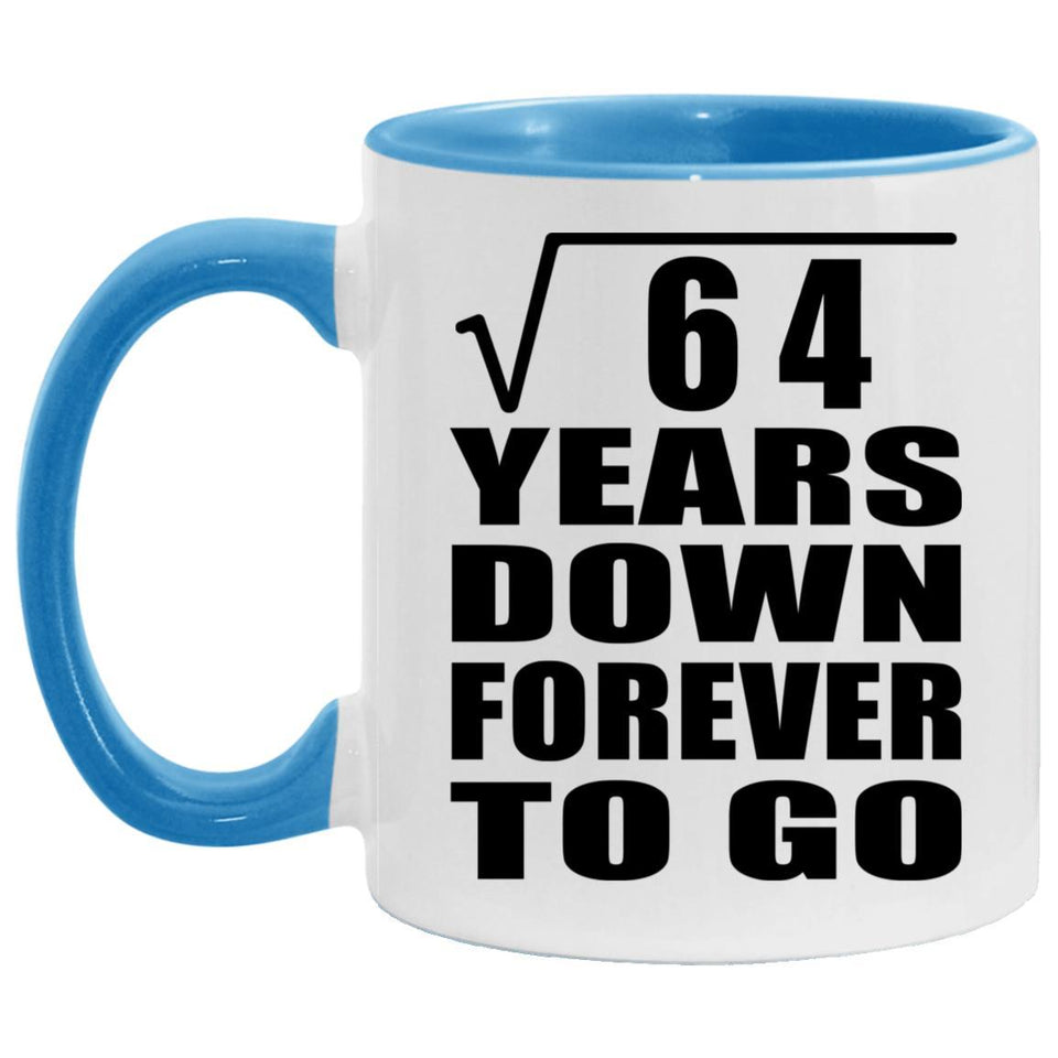 8th Anniversary Square Root of 64 Years Down Forever To Go - 11oz Accent Mug Blue