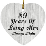 89th Anniversary 89 Years Of Being Mrs Always Right - Heart Ornament F