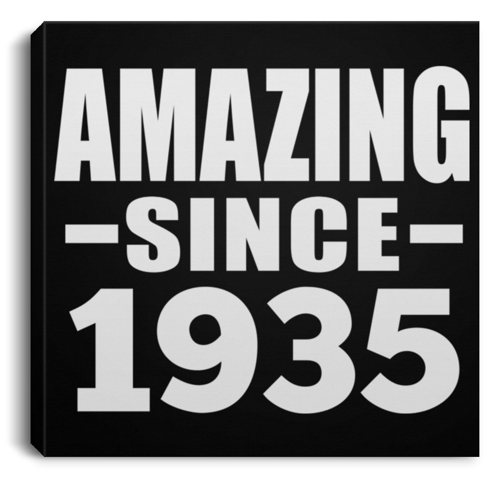89th Birthday Amazing Since 1935 - Canvas Square