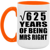 25th Anniversary Square Root of 625 Years of Being Mrs Right - 15oz Accent Mug Orange