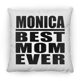 Monica Best Mom Ever - Throw Pillow