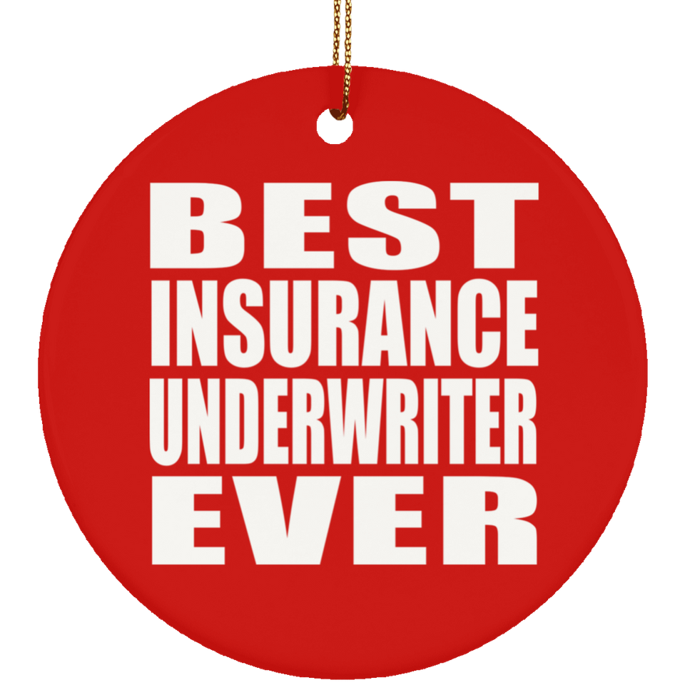 Best Insurance Underwriter Ever - Circle Ornament