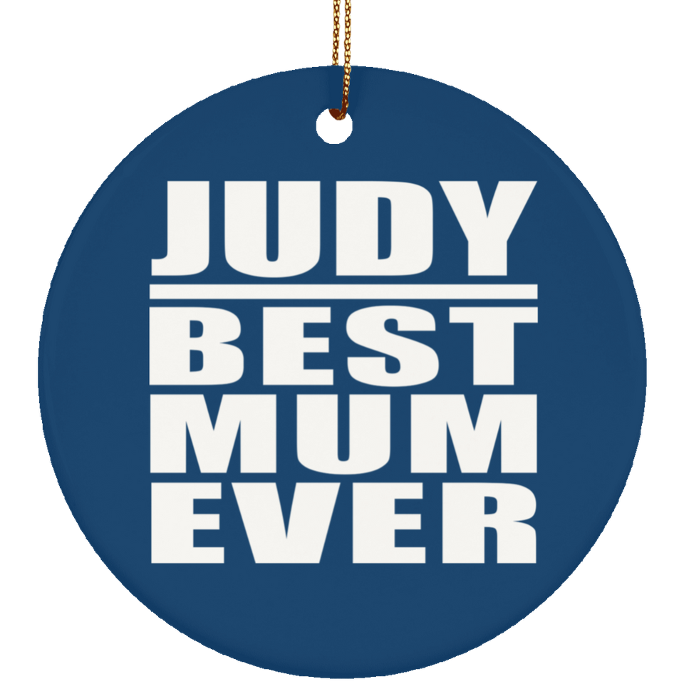 Judy Best Mum Ever - Circle Ornament