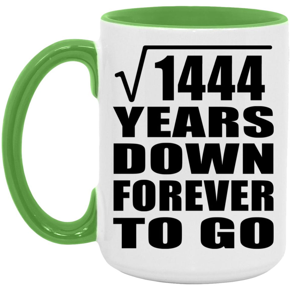 38th Anniversary Square Root of 1444 Years Down Forever To Go - 15oz Accent Mug Green