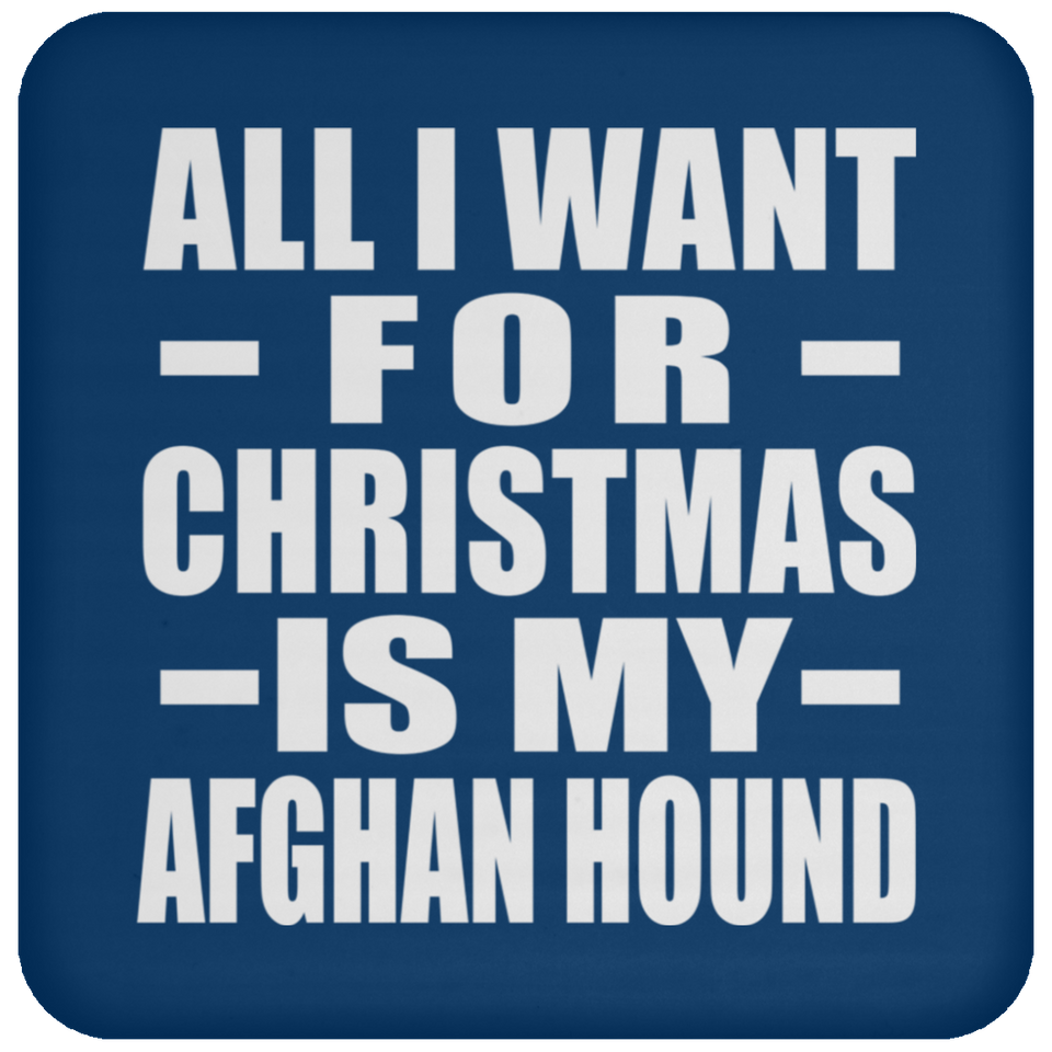 All I Want For Christmas Is My Afghan Hound - Coaster