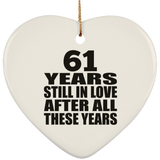 61st Anniversary 61 Years Still In Love After These Years - Heart Ornament