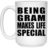 Being Gram Makes Life Special - 15oz Coffee Mug