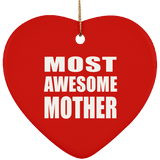 Most Awesome Mother - Heart Ornament