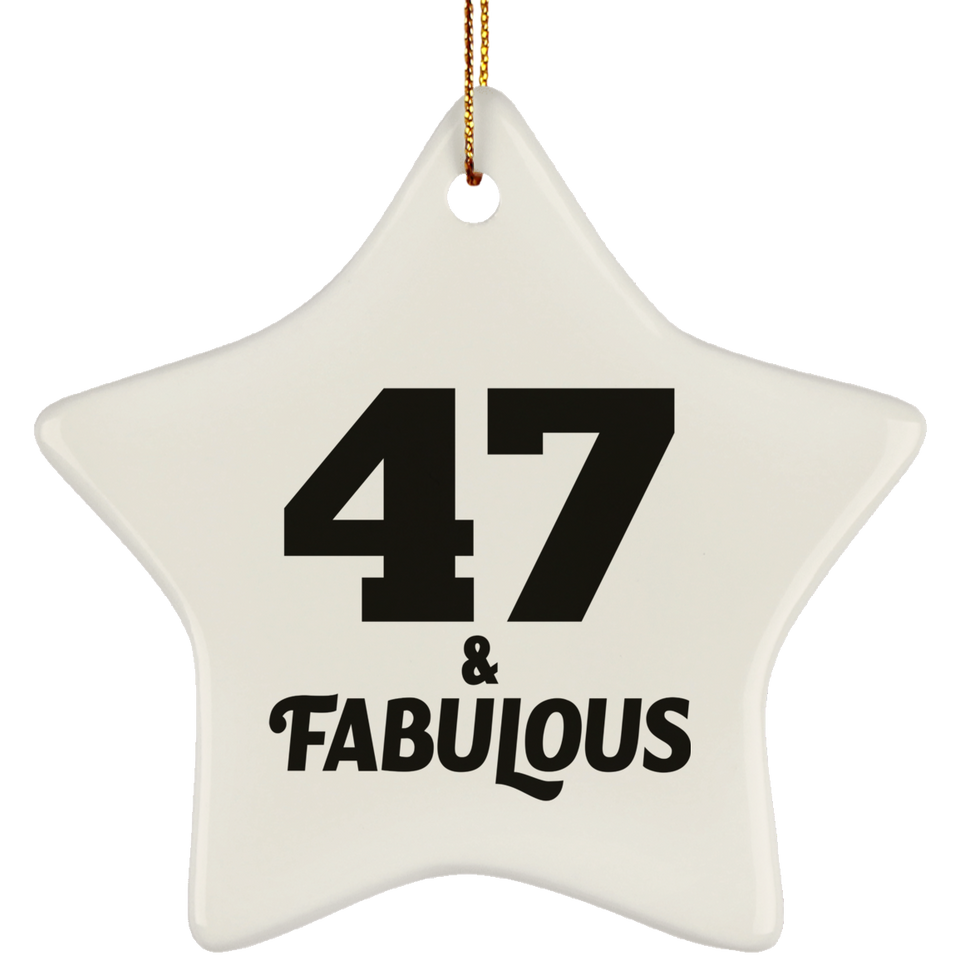 47th Birthday 47 & Fabulous - Star Ornament