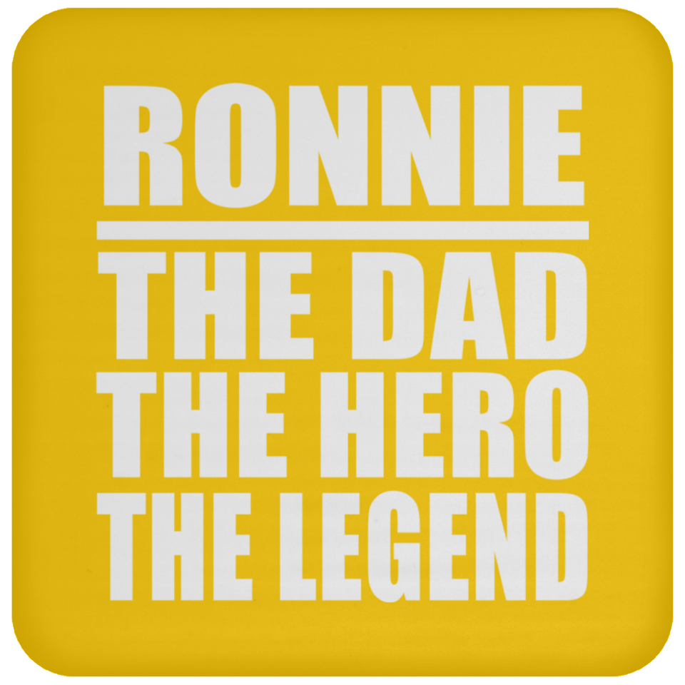 Ronnie The Dad The Hero The Legend - Drink Coaster