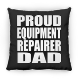 Proud Equipment Repairer Dad - Throw Pillow Black