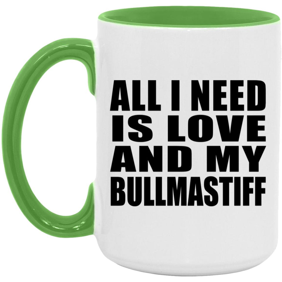 All I Need Is Love And My Bullmastiff - 15oz Accent Mug Green