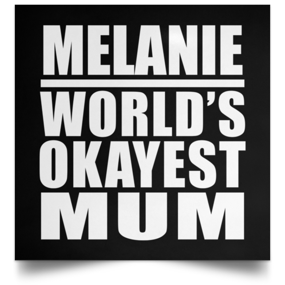 Melanie World's Okayest Mum - Poster Square